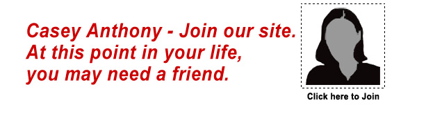 Casey Anthony needs a friend